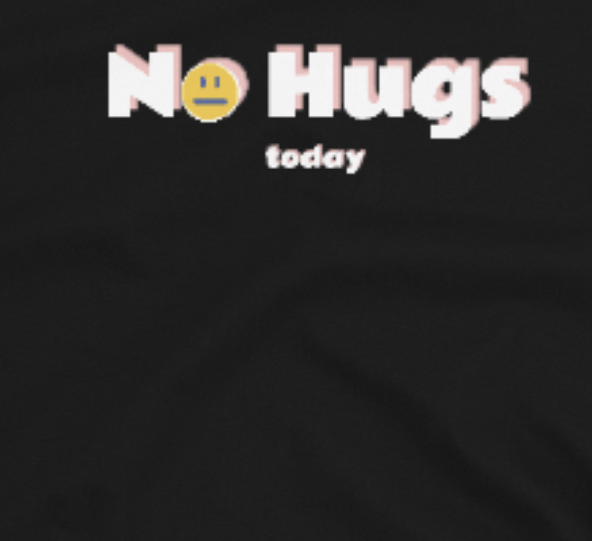 Sleeve Unisex T-Shirt, No hugs today