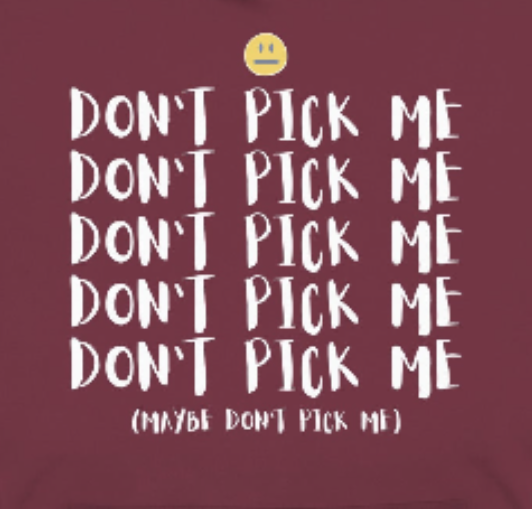 Unisex Hoodie - Don't Pick Me