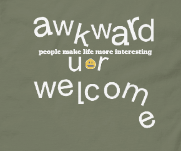 classic tee - Unisex, Awkward people make life more interesting