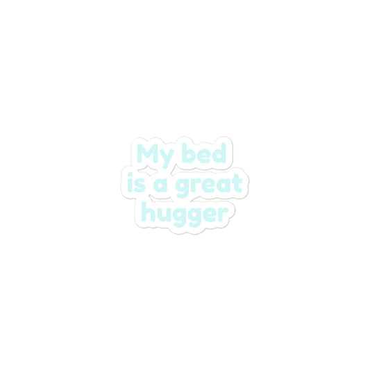 Bubble-free stickers, My bed is a great hugger, light blue