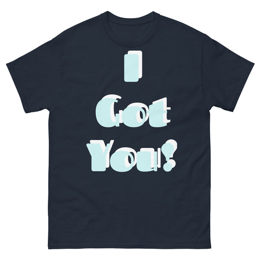 classic tee - Unisex, I Got You, Large Print