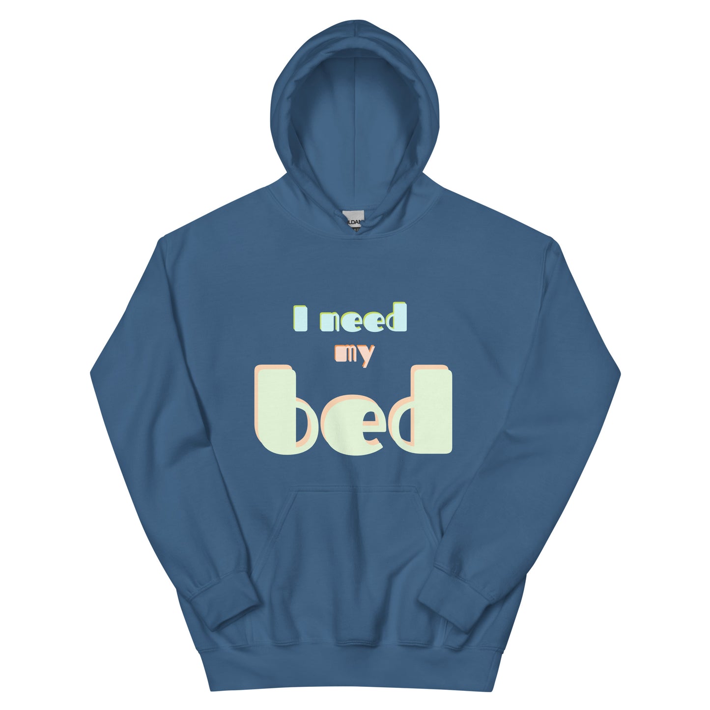 Hoodie- Unisex, I need my bed