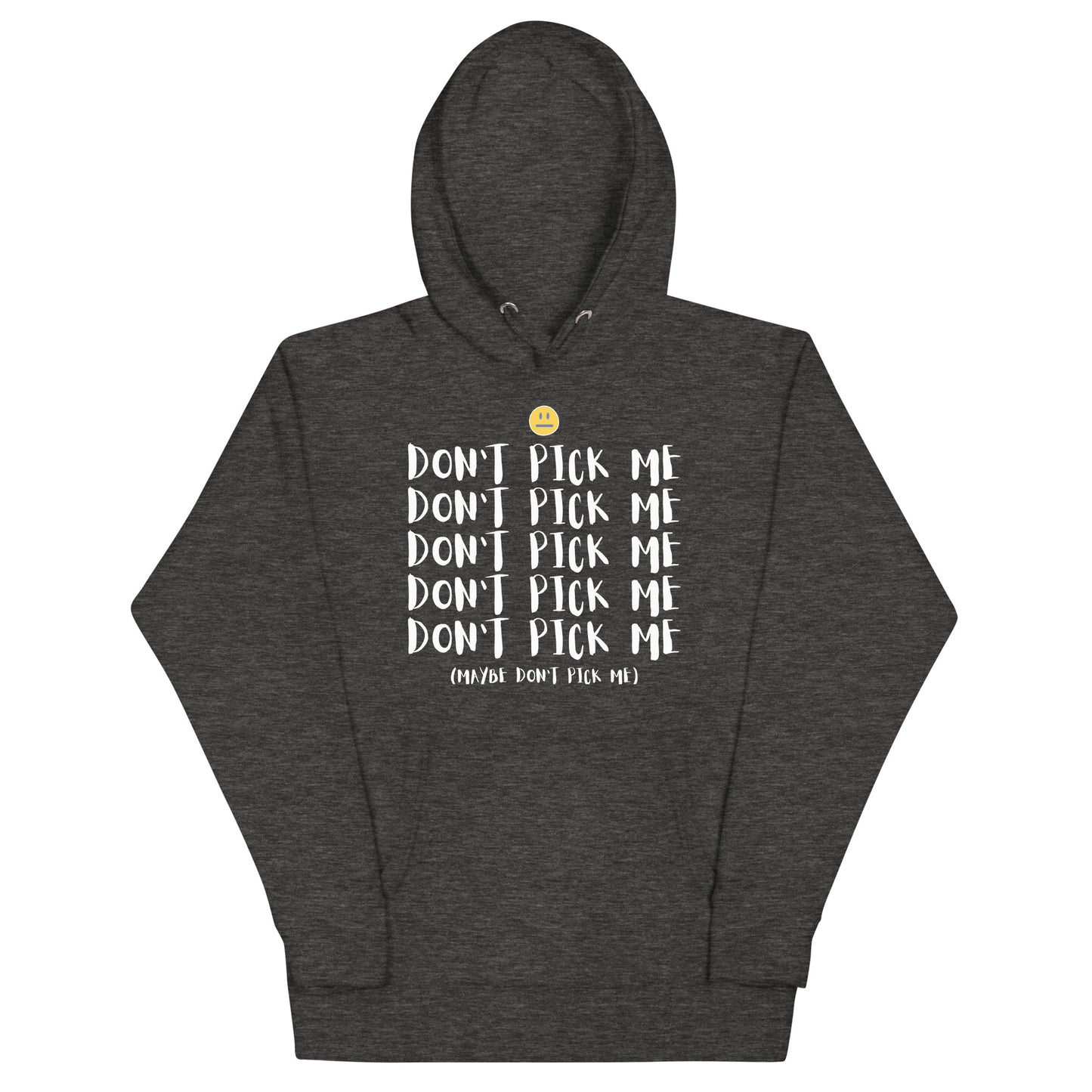 Unisex Hoodie - Don't Pick Me