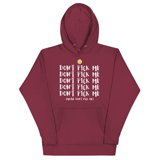 Unisex Hoodie - Don't Pick Me