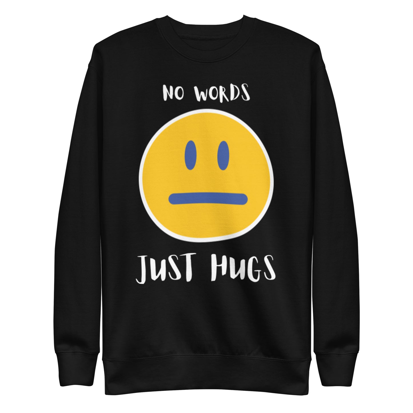 Premium Sweatshirt - no words, just hugs-Unisex