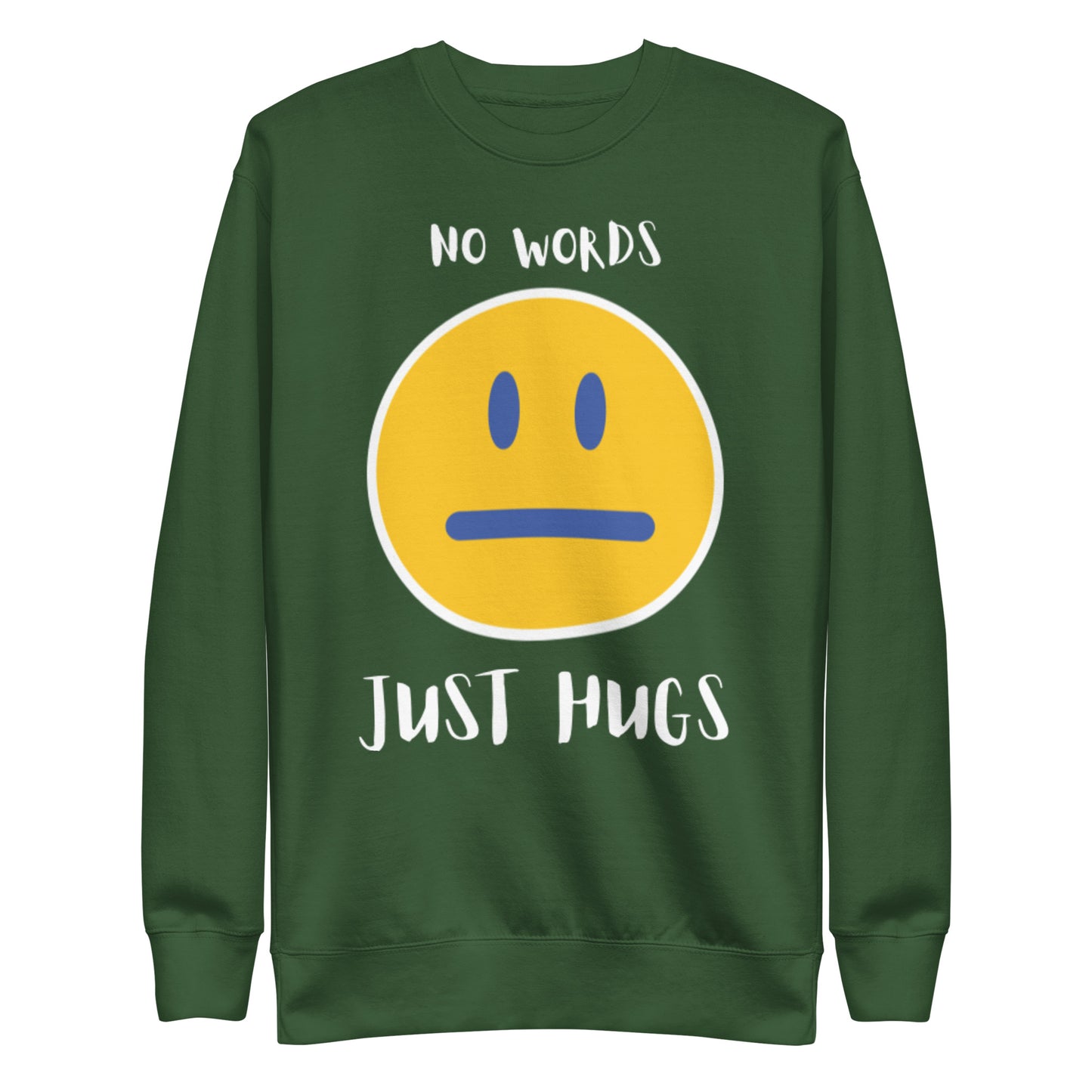 Premium Sweatshirt - no words, just hugs-Unisex