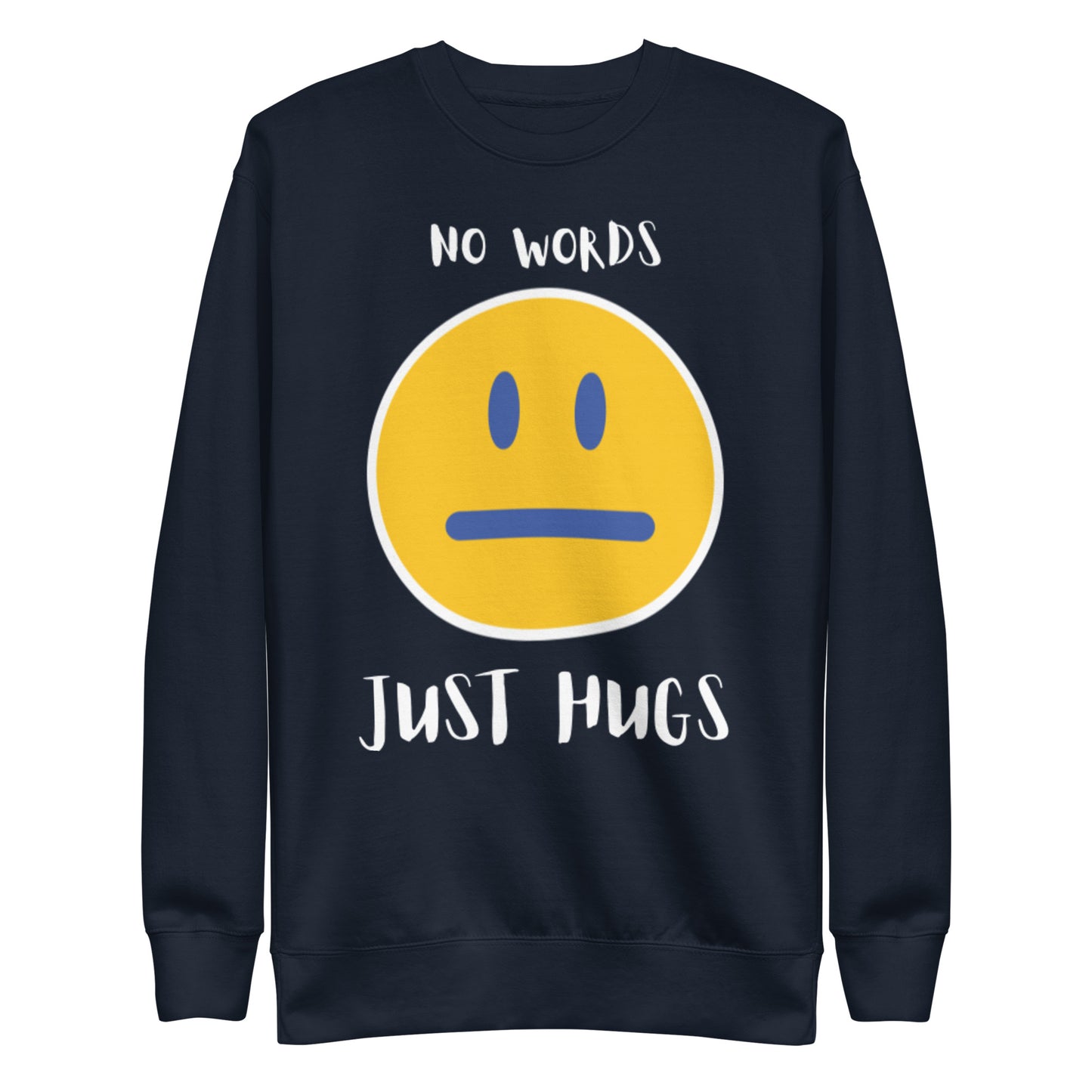 Premium Sweatshirt - no words, just hugs-Unisex